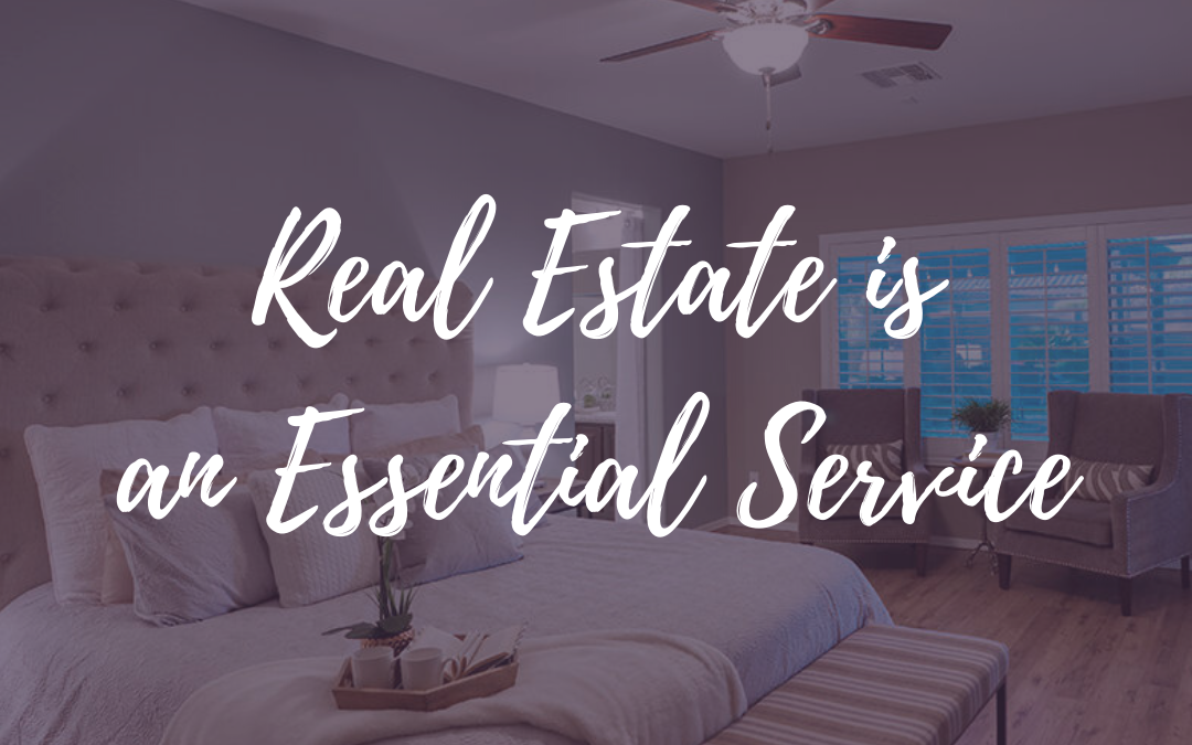 Real Estate is an Essential Service!